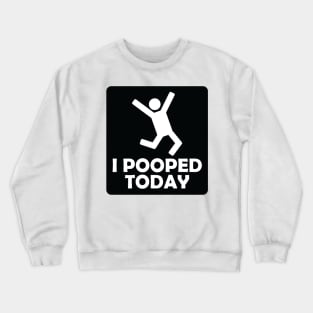 I pooped today stick figure Crewneck Sweatshirt